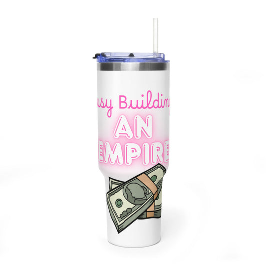 40oz Thermal Tumbler – “Busy Building An Empire” Money Graphic Stainless Travel Mug