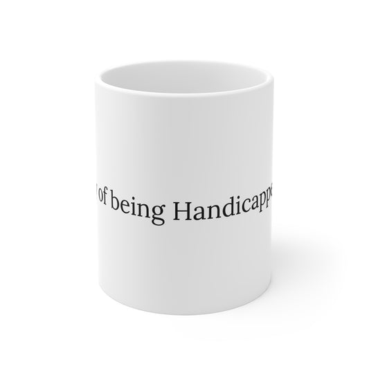 Guilty of Being Handicapped Mug — 11oz Disability Awareness Coffee Cup