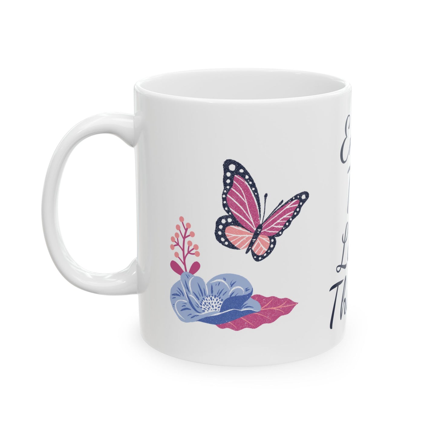 Enjoy The Little Things Ceramic Mug — Inspirational Floral Coffee Cup (11oz/15oz)