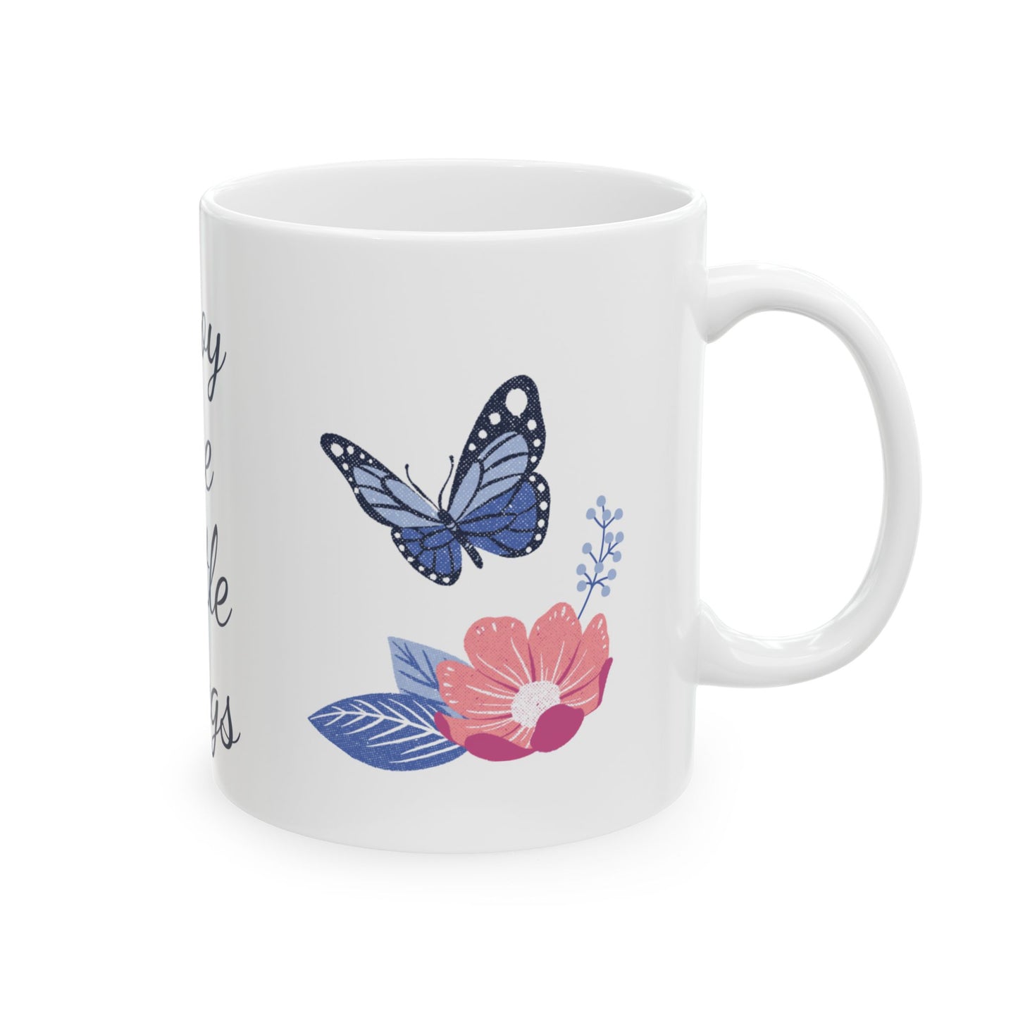 Enjoy The Little Things Ceramic Mug — Inspirational Floral Coffee Cup (11oz/15oz)